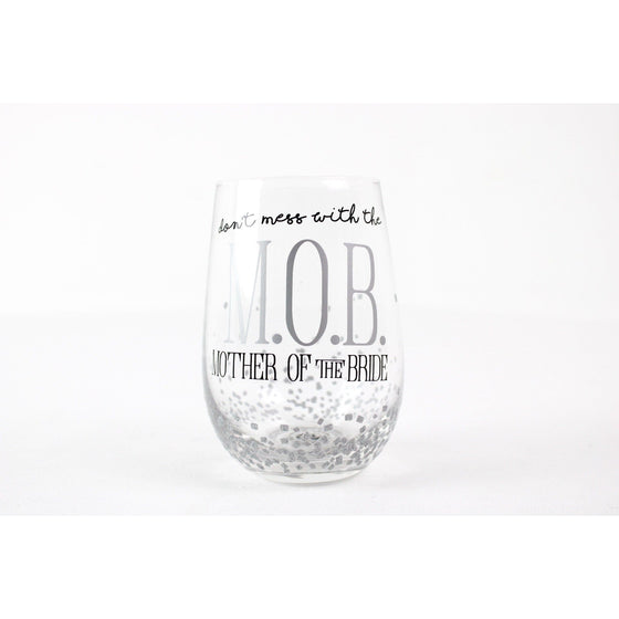 Enesco 6006157 Our Name Is Mud Stemless Wine Glass,  Don't Mess With The M.O.B. Mother Of The Bride, Clear